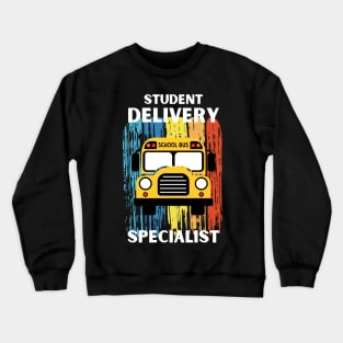 Retro style Student Delivery Specialist Funny Design for Bus Driver Crewneck Sweatshirt